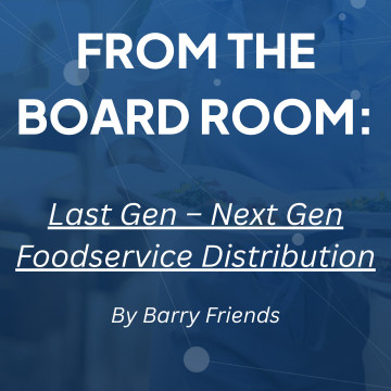 Insights on next-gen foodservice distribution from Legacy Food Groups board room discussion.